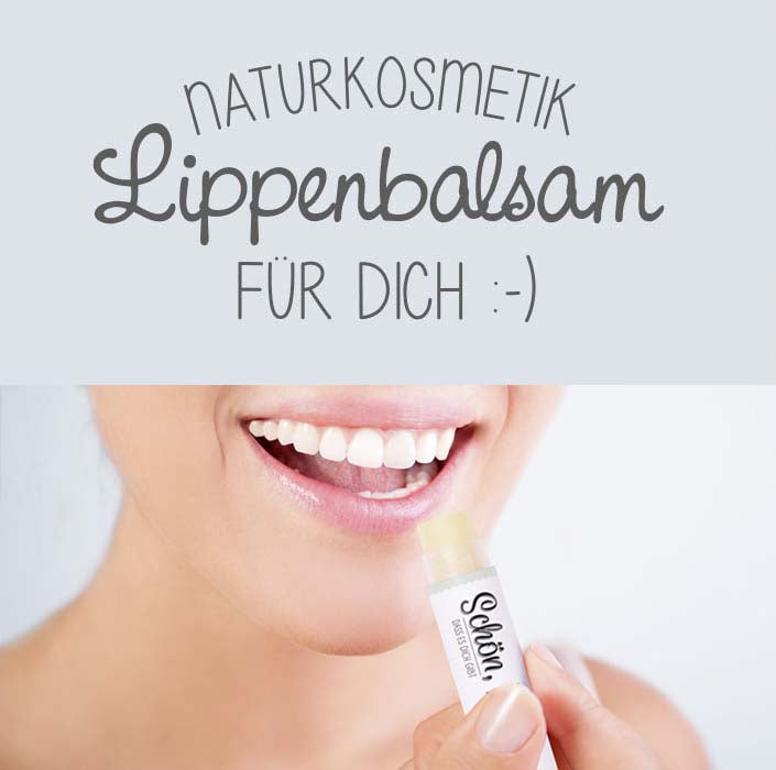 Naturkosmetik Lippenbalsam von Geschenk für Dich