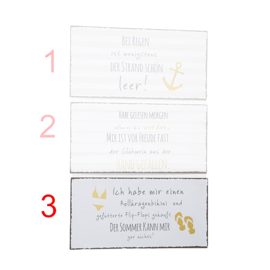 1013942-3 Schild mit Spruch Ich habe mir einen Rollkragenbikini und gefütterte Flip-Flops gekauft. Der Sommer kann mir gar nichts!, Sprüche Schilder von Boltze