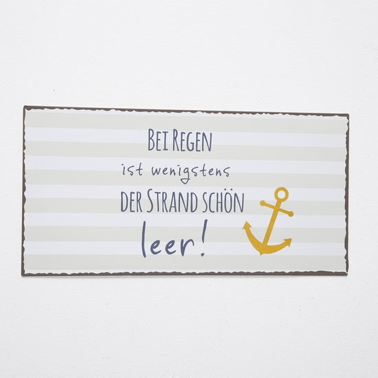 1013942 Schild mit Spruch Bei Regen ist wenigstens der Strand schön leer! Sprüche Schilder zum Thema Sommer