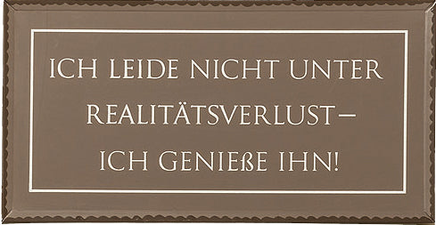3795300-ich-leide-nicht-unter-realit-tsverlust5885fb1234a61